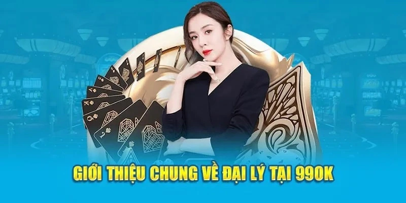 Giới thiệu chính sách đại lý tại 99OK