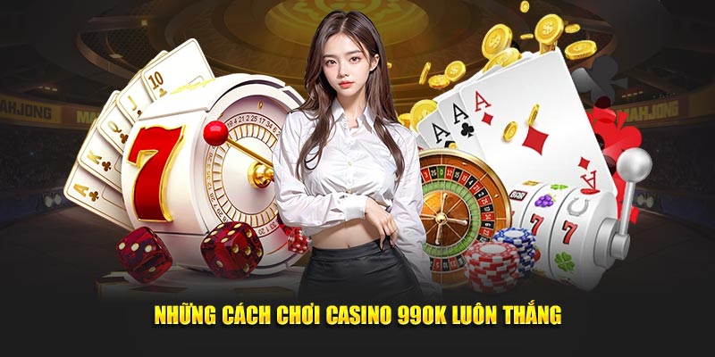 Những bí quyết chơi casino 99Ok