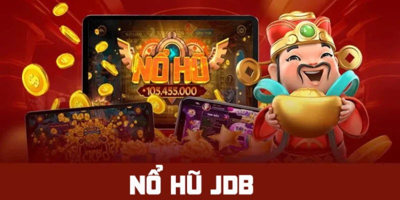 JBD Nổ Hũ | Nhà Cung Cấp Slot Game Uy Tín Hút Khách 2025